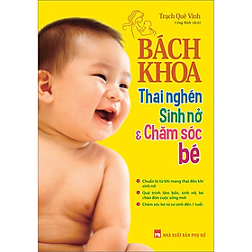 Hình ảnh sách Bách Khoa Thai Nghén, Sinh Nở & Chăm Sóc Bé