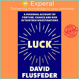 Sách - Luck : A Personal Account of Fortune, Chance and Risk in Thirteen Inve by David Flusfeder (UK edition, paperback)