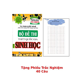 Bộ Đề Thi THPT Quốc Gia Môn Sinh Học - Phương Pháp Trắc Nghiệm + Tặng Phiếu Trắc Nghiệm 40 Câu - HA