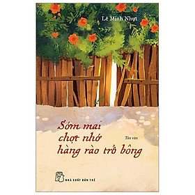 Sách Sớm Mai Chợt Nhớ Hàng Rào Trổ Bông - Mami Tsumura