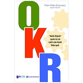 OKR - "Kinh Thánh" Quản Trị Và Cách Vận Hành Hiệu Quả