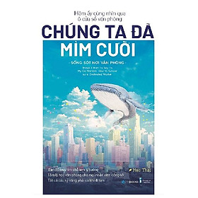 Hôm Ấy Cùng Nhìn Qua Ô Cửa Sổ Văn Phòng Chúng Ta Đã Mỉm Cười