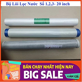 Mua Bộ Lõi Lọc Nước Số 1 2 3 - 20 inch