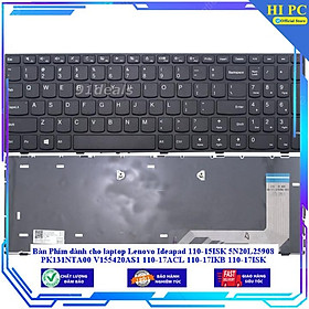 Bàn Phím dành cho laptop Lenovo Ideapad 110-15ISK 5N20L25908 PK131NTA00 V155420AS1 110-17ACL 110-17IKB 110-17ISK - Hàng Nhập Khẩu 