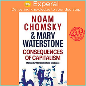 Sách - Consequences of Capitalism : Manufacturing Discontent and Resistance by Noam Chomsky (UK edition, paperback)