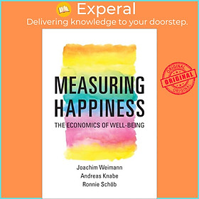Sách - Measuring Happiness - The Economics of Well-Being by Joachim Weimann (UK edition, paperback)