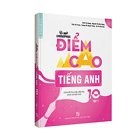 [Download Sách] Bí quyết chinh phục điểm cao tiếng Anh 10 Tập 1