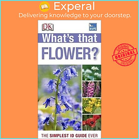 Sách - What's that Flower? : The Simplest ID Guide Ever by DK (UK edition, paperback)
