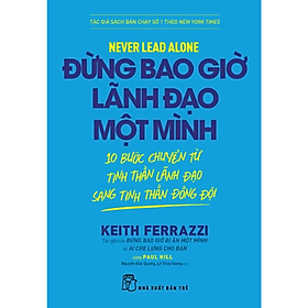 Đừng Bao Giờ Lãnh Đạo Một Mình