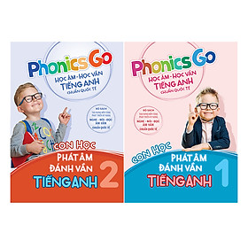 Combo Phonics Go - Học Âm - Học Vần Tiếng Anh Chuẩn Quốc Tế - Con Học Phát Âm Đánh Vần Tiếng Anh (2 Cuốn)