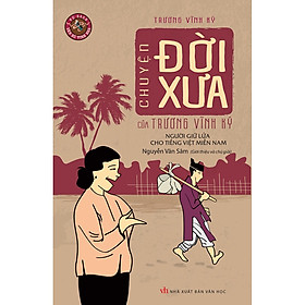 Hình ảnh Chuyện Đời Xưa Của Trương Vĩnh Ký - Người Giữ Lửa Cho Tiếng Việt Miền Nam