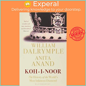 Sách - Koh-i-Noor : The History of the World's Most Infamous Diamond by William Dalrymple (UK edition, paperback)