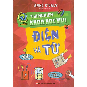 Thí Nghiệm Khoa Học Vui - Điện Và Từ