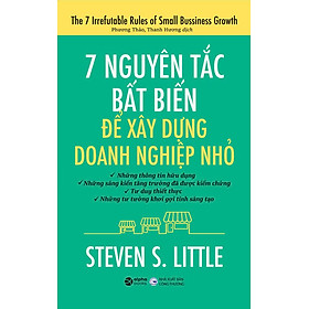 7 Nguyên Tắc Bất Biến Để Xây Dựng Doanh Nghiệp Nhỏ (Tái bản năm 2023)