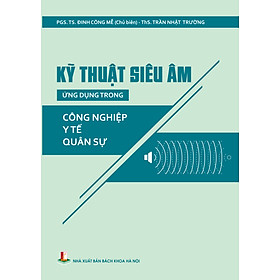 Kỹ Thuật Siêu Âm Ứng Dụng Trong Công Nghiệp - Yê Tế - Quân Sự