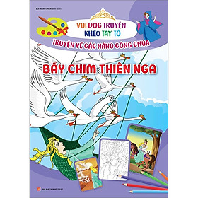 Vui Đọc Truyện, Khéo Tay Tô - Truyện Cổ Tích Về Các Nàng Công Chúa: Bầy Chim Thiên Nga B20