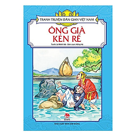 Ông Già Kén Rể - Tranh Truyện Dân Gian Việt Nam - NXB Kim Đồng - Ken Honda