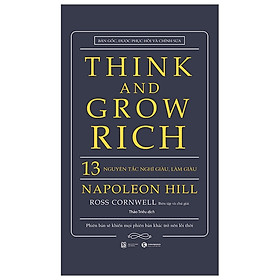 13 Nguyên Tắc Nghĩ Giàu Làm Giàu - Think And Grow Rich