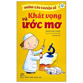 Sách Những Câu Chuyện Về Khát Vọng & Ước Mơ (Tái Bản 2022)