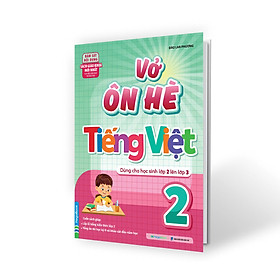 Sách Vở Ôn Hè Tiếng Việt Lớp 2 - Dành Cho Học Sinh Lớp 2 Lên Lớp 3 (Theo Chương Trình SGK Mới Nhất)