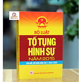 Bộ luật Tố tụng Hình sự năm 2015 (sửa đổi, bổ sung năm 2021, 2024, 2025) - Nhà Sách Dân Hiền