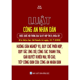 Luật Công An Nhân Dân Được Quốc Hội Thông Qua Tại Kỳ Họp Thứ 6, Khóa XIV (Có Hiệu Lực Thi Hành Từ Ngày 01-7-2019)