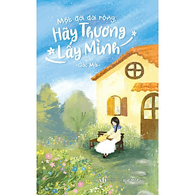 Một Đời Dài Rộng Hãy Thương Lấy Mình - Bản Quyền - AZ Việt Nam