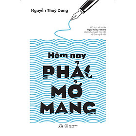 Sách Hôm Nay Phải Mở Mang Nguyễn Thuỳ Dung - Bản Quyền