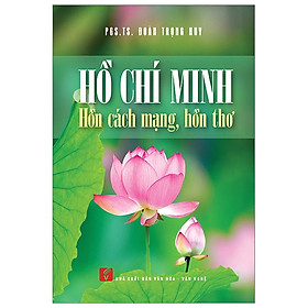 Hình ảnh Hồ Chí Minh Hồn Cách Mạng Hồn Thơ