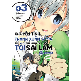 Chuyện Tình Thanh Xuân Bi Hài Của Tôi Quả Nhiên Là Sai Lầm @Comic - Tập 3 - Bản Đặc Biệt - Tặng Kèm Postcard + Thẻ Tích Điểm