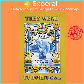 Sách - They Went to Portugal - A Travellers' Portrait by Rose Macaulay (UK edition, paperback)