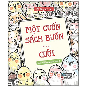 Vui Vẻ Không Quạu Nha 2 - Một Cuốn Sách Buồn… Cười - Tặng Kèm Sticker