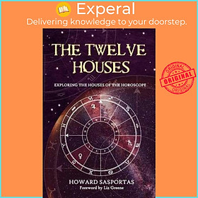 Sách - The Twelve Houses : Exploring the Houses of the Horoscope by Howard Sasportas (UK edition, paperback)