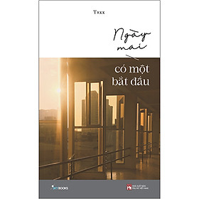 Ngày Mai Có Một Bắt Đầu (Tặng Kèm Bộ Bookmark TiKi Mầm Sách)