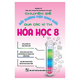 Hình ảnh Chuyên Đề Bồi Dưỡng Học Sinh Giỏi Qua Các Kì Thi Hóa Học 8