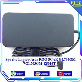 Sạc cho Laptop Asus ROG SCAR GL703GM GL703GM-E5016T - Kèm Dây nguồn - Hàng Nhập Khẩu