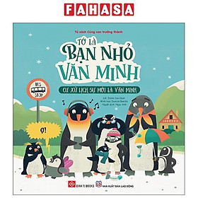 Sách - Tớ Là Bạn Nhỏ Văn Minh - Cư Xử Lịch Sự Mới Là Văn Minh