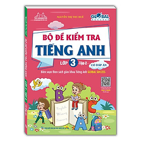 GLOBAL SUCCESS - Bộ đề kiểm tra tiếng Anh lớp 3 tập 2 - Có đáp án