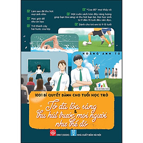 Sách 1001 Bí Quyết Dành Cho Tuổi Học Trò - Tớ Đã Tỏa Sáng & Thu Hút Trước Mọi Người Như Thế Đó