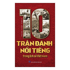 Nơi bán 10 Trận Đánh Nổi Tiếng Trong Lịch Sử Việt Nam - Giá Từ -1đ