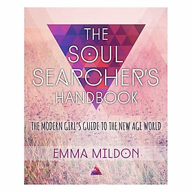 The Soul Searcher's Handbook: A Modern Girl's Guide To The New Age World