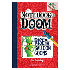 The Notebook Of Doom Book 01: Rise Of The Balloon Goons