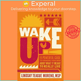 Sách - Wake Up! - The Powerful Guide to Changing Your Mind About What I by Lindsay Teague Moreno (UK edition, hardcover)