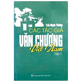 Các Tác Giả Văn Chương Việt Nam - Tập 1 - NXB Hồng Đức