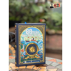 [Bìa cứng] 80 NGÀY VÒNG QUANH THẾ GIỚI - Jules Verne - Ngụy Thanh Tuyên - Đinh Tị Books - NXB Thanh Niên - Jules Verne