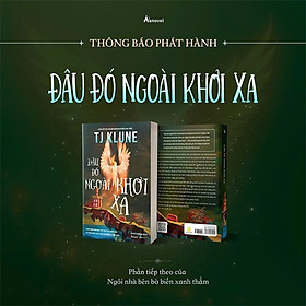ĐÂU ĐÓ NGOÀI KHƠI XA – Phần Tiếp Theo Của Ngôi Nhà Bên Bờ Biển Xanh Thẳm - Klune - Jack Frogg dịch - Az Việt Nam - NXB Văn học - 