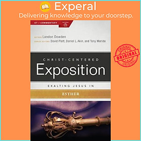 Sách - Exalting Jesus in Esther by Dr. Landon Dowden (US edition, paperback)