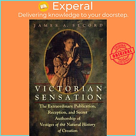 Sách - Victorian Sensation - The Extraordinary Publication, Reception, and Se by James A. Secord (UK edition, paperback)