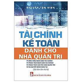 Sách - Tài Chính Kế Toán: Dành Cho Nhà Quản Trị - Nguyễn Tấn Bình