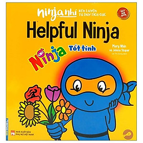 Sách Ninja Nhí - Rèn Luyện Tư Duy Tích Cực - Ninja Tốt Tính (Song Ngữ) - Song Minh